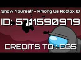 Show Yourself Among Us Roblox Id Youtube