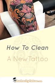 Cleaning A New Tattoo Is Extremely Important And Incorrect Cleaning Can Lead To Serious Issues In This Guide We New Tattoos Tattoos Tattoo Care Instructions