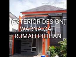 Suasana rumah bisa juga digambarkan melalui pemilihan cat tembok yang sesuai dengan selera orang yang mempunyai hunian. Exterior Design Warna Cat Rumah Pilihan Youtube