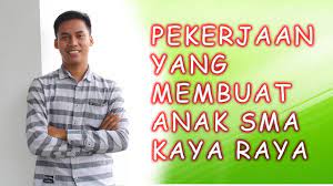 Maybe you would like to learn more about one of these? Pekerjaan Yg Bisa Membuat Anak Sma Kaya Raya Youtube
