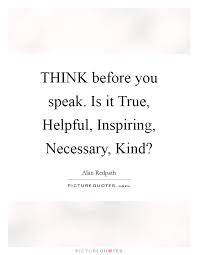Think Before You Speak Is It True Helpful Inspiring Picture Quotes