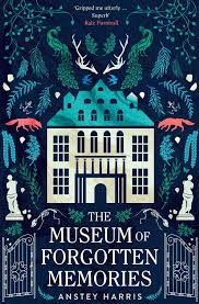 The Museum of Forgotten Memories | Book by Anstey Harris | Official  Publisher Page | Simon & Schuster AU