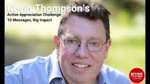 Kevin Thompson's Active Appreciation Challenge: 10 Messages, Big Impact