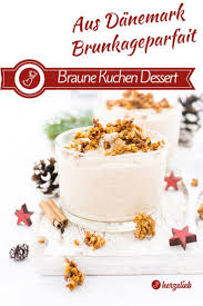 Braune Kuchen Dessert Aus Danemark Brunkageparfait Med Krokantdrys Rezept Danische Rezepte Kuchen Desserts Dessert