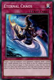Annulliere bis zur end phase die effekte aller anderen offenen karten auf dem spielfeld, außerdem kann dein gegner in diesem spielzug die effektve von karten auf. Eternal Chaos Yugipedia Yu Gi Oh Wiki