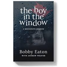 In this never before released video, watch the stories of those who worked with professional wrestler bobby eaton. The Boy In The Window A Mennonite Memoir By Bobby D Eaton