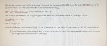 How do you know the rate determining step? The Rate Determining Step For The Destruction Of Ozone Is The Formation Of The Clo Dimer Homeworklib