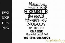 Be The Change Bathroom Svg Decal Free Design Of The Week Design Design Bundles Free Design Design Freebie