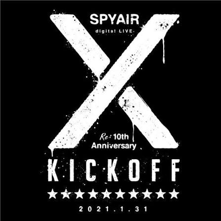 SPYAIR digital LIVE RE:10th Anniversary～KICK OFF～