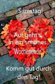 Pin Von Gerlinde Klaus Notzold Auf Guten Morgen Schonen Tag In 2020 Guten Morgen Samstag Samstag Schones Wochenende Spruche