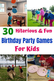 Outdoor Birthday Party Games For Adults 30 Fun Birthday Party Games For Kids Happy Mom Hacks In 2020 Birthday Party Games For Kids Kids Party Games Birthday Games For Kids