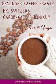 Gesunder Kaffee Ersatz Dr Switzers Carob Kaffee Tonikum Roh Vegan Kaffee Vegan