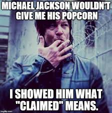 His music will continue to inspire people across the world, and he will be very deeply missed. Daryl Claims Michael Jackson S Popcorn Imgflip