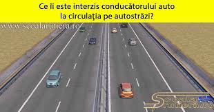 Maybe you would like to learn more about one of these? Chestionare Auto La CirculaÅ£ia Pe AutostrÄƒzi ConducÄƒtorului Auto Ii Este Interzis