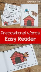 This preposition worksheet focuses on the words used in describing the location of an object. Prepositions Activity And Easy Reader Book Totschooling Toddler Preschool Kindergarten Educational Printables