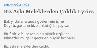 Biz Aski Meleklerden Caldik Lyrics By Erhan Guleryuz Bak Yildizlar Altinda Gozlerimin