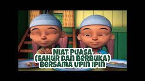Doa Niat Puasa Niat Ketika Bersahur Dan Berbuka Puasa Versi Upin Ipin Upinipin Puasa Niatpuasa Youtube