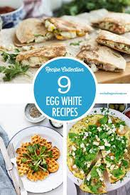 Simply Egg Whites 9 Recipes Recipes Egg White Recipes Food