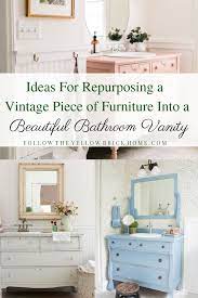 All of these furniture items can be. Follow The Yellow Brick Home Ideas For Repurposing A Piece Of Vintage Furniture Into A Beautiful Bathroom Sink Vanity Follow The Yellow Brick Home