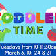March Toddler Time