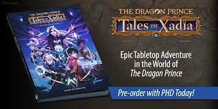 Tales of Xadia: The Dragon Prince Roleplaying Game — Fandom Tabletop - PHD  Games