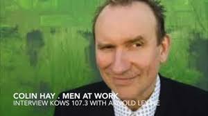 Colin Hay Lead singer/songwriter for Men at Work