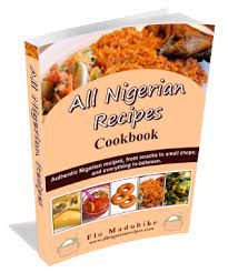 Nigerian Recipes Cookbook More Than 100 Nigerian Food Recipes Cookbook Recipes Nigerian Recipes Recipes