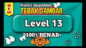 Kunci Jawaban Tebak Gambar Level 13 Tiga Belas Update Terbaru Youtube