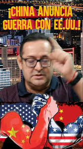 ¡CHINA ANUNCIA GUERRA CON EE.UU.!