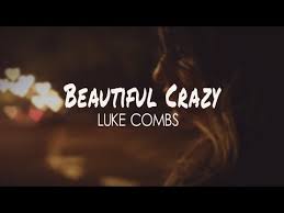Her day starts with a coffee and ends with a wine takes forever to get ready so she's never on time for anything but she gets that comb g. Luke Combs Beautiful Crazy Lyric Video Youtube
