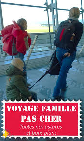Bons Plans Voyage Famille Et Vacances Pas Cher France Et Etranger Voyages Et Enfants Voyage En Famille Voyage Enfant Voyage Pas Cher