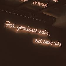 Neon Sign Cake Quotes Tumblr Aesthetic Neon Quotes Quote Aesthetic Light Quotes Tumblr