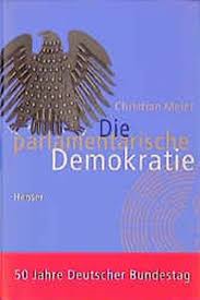 Das volk wählt das parlament. 9783446196568 Die Parlamentarische Demokratie Zvab Meier Christian 3446196560