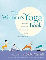 The Woman S Yoga Book Asana And Pranayama For All Phases Of The Menstrual Cycle By Bobby Clennell In 2020 Yoga Books Pranayama Iyengar Yoga