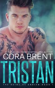 COVER REVEAL: Ruins Of Emblem Series Book #1, Tristan by Author Cora Brent 