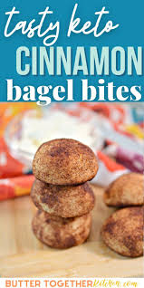 Keto Cinnamon Bagel Bites Butter Together Kitchen Bagel Bites Keto Recipes Easy Low Carb Keto Recipes