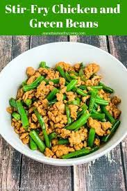 Stir Fry Ground Chicken And Green Beans Recipe Recipe Green Bean Recipes Low Residue Diet Bean Recipes