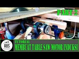 Diy Table Saw Motor Induksi Part 2 Youtube Gergaji Meja Milan Motor