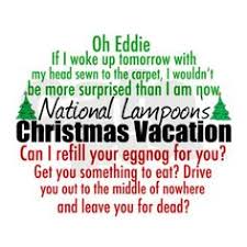 Little full, lotta sap.) while we love religious christmas quotes that celebrate the reason for the season, there are times when we also need the best christmas vacation quotes from this funny. 37 Christmas Vacation Quotes Ideas Christmas Vacation Christmas Vacation Quotes National Lampoons Christmas Vacation