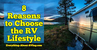 Rv expert mark polk provides an invaluable lesson on how to properly enjoy a home on wheels. 8 Reasons To Choose The Rv Lifestyle