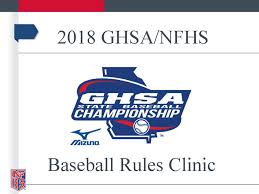 2018 Ghsa Nfhs Baseball Rules Clinic Ppt Download