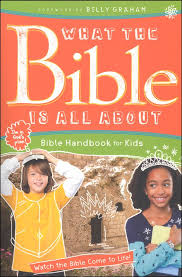What The Bible Is All About Bible Handbook For Kids