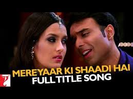 Mere Yaar Ki Shaadi Hai Full Title Song Songs Bollywood Music Bollywood Movie Songs