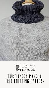 I only have the second part, so no reindeer unfortunately, but the santa is great! Turtleneck Poncho Beginner Free Knitting Pattern Stitch Hustle
