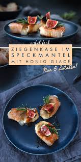 Herzhafter Ziegenkase Im Speckmantel Mit Honig Vive Le Fruhling Joyful Food Rezept In 2020 Rezepte Vorspeisenrezepte Vorspeisen Rezepte