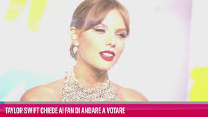 VIDEO Taylor Swfit chiede ai suoi fan di andare a votare