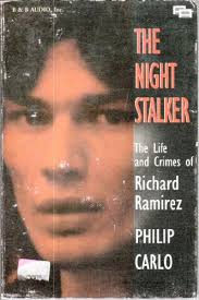 The hunt for a serial killer. Book Reviews Of The Night Stalker The Life And Crimes Of Richard Ramirez By Philip Carlo Paperbackswap Com