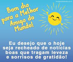 Bom Dia Para A Melhor Amiga Mensagens De Bom Dia Mensagem bom dia whasts tudo na vida, tem o seu tempo. bom dia para a melhor amiga mensagens