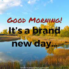 Its not every day that we see such beauty i see it only when i am with you i know today may be difficult for you but know that i am with you in spirit always rise and welcome a brand new day. Treat Every Day Like It S The First Day Of Your Life Good Morning Newday Happyday Day Life Gm Quotes New Day Brand New Day Life