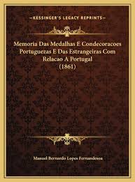Freguesias de portugal 21 anos a produzir conteúdos para as freguesias. Amazon Com Memoria Das Medalhas E Condecoracoes Portuguezas E Das Estrangeiras Com Relacao A Portugal 1861 Spanish Edition 9781169749085 Fernandesoa Manuel Bernardo Lopes Books